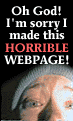 Oh God! I'm sorry I made this HORRIBLE WEBPAGE (with a scared looking guy underneath)